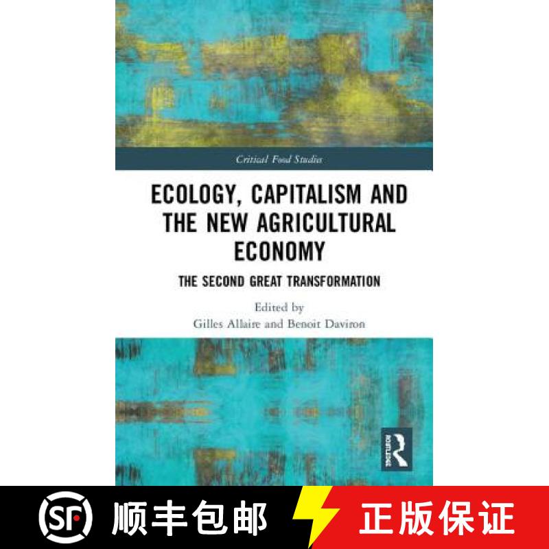 【3-4周达】Ecology, Capitalism and the New Agricultural Economy: The Second Great Transformation [9780815381617]