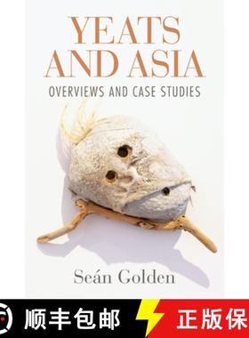 预订 Yeats and Asia: Overviews and Case Studies [9781782053972]