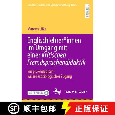 【3-4周达】Englischlehrer*innen im Umgang mit einer Kritischen Fremdsprachendidaktik: Ein praxeologis... [9783662699010]