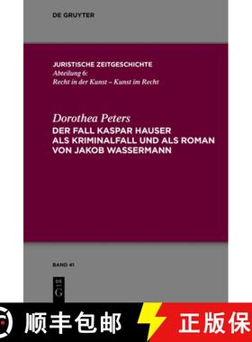 预订 Der Fall Kaspar Hauser als Kriminalfall und als Roman von Jakob Wassermann [9783110378665]