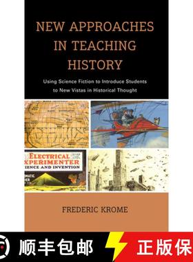 预订 New Approaches in Teaching History : Using Science Fiction to Introduce Students to New Vistas i... [9781475869514]