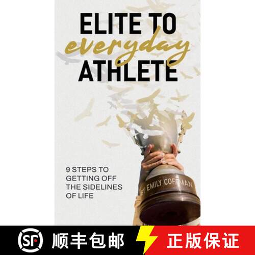 【3-4周达】Elite to Everyday Athlete: 9 Steps to Getting Off the SIDELINES of Life [9781636764900]