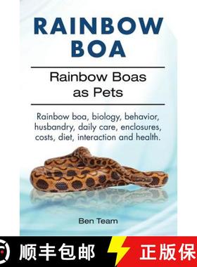 【3-4周达】Rainbow Boa. Rainbow Boas as Pets. Rainbow boa, biology, behavior, husbandry, daily care, ... [9781911142393]
