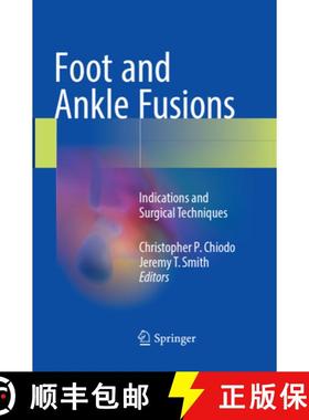 【3-4周达】Foot and Ankle Fusions: Indications and Surgical Techniques [9783319827162]