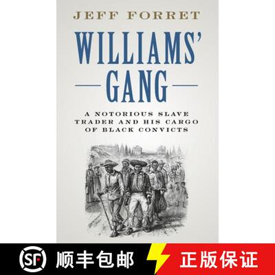 【3-4周达】Williams' Gang: A Notorious Slave Trader and his Cargo of Black Convicts [9781108730365]