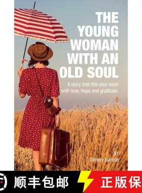 预订 The Young Woman With An Old Soul: A story that fills your heart with love, hope and gratitude [9780645087635]