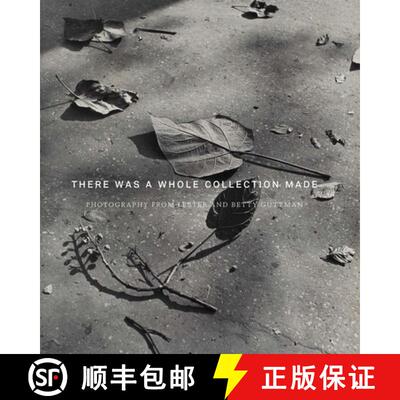 【3-4周达】精装 There Was a Whole Collection Made – Photography from Lester and Betty Guttman [9780935573565]