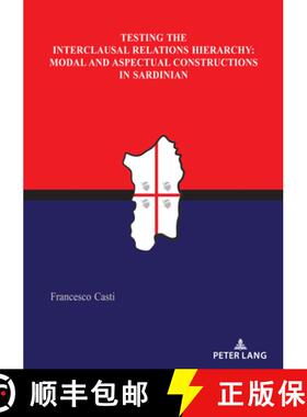 【3-4周达】Testing the Interclausal Relations Hierarchy: Modal and Aspectual Constructions in Sardinian [9783034315531]