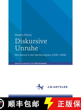 【3-4周达】Diskursive Unruhe: Max Bense in der Nachkriegsära (1945–1956) [9783662690154]