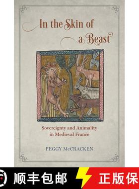 【3-4周达】In the Skin of a Beast: Sovereignty and Animality in Medieval France [9780226458922]