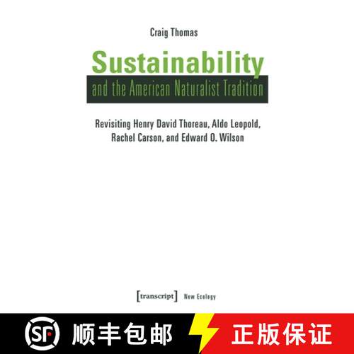【3-4周达】Sustainability and the American Naturalist Tradi – Revisiting Henry David Thoreau, Aldo L... [9783837641783]