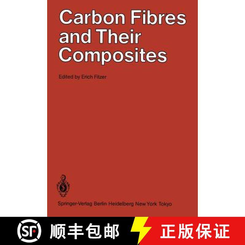 【3-4周达】Carbon Fibres and Their Composites: Based on papers presented at the International Confere... [9783642707278]