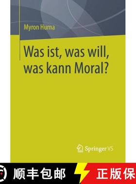 【3-4周达】Was Ist, Was Will, Was Kann Moral? [9783658159924]