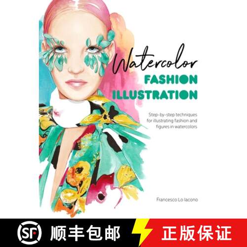 【3-4周达】Watercolor Fashion Illustration: Step-By-Step Techniques for Illustrating Fashion and Figu... [9781446308738]
