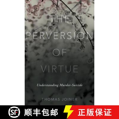 【3-4周达】精装 The Perversion of Virtue: Understanding Murder-Suicide [9780199334551]