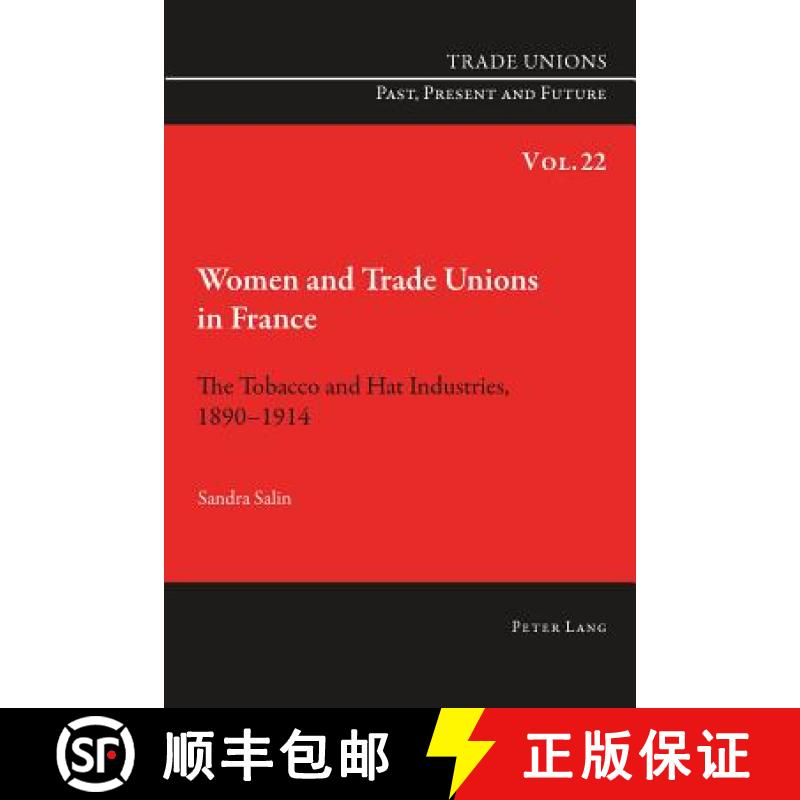 【2-3周达】Women and Trade Unions in France : The Tobacco and Hat Industries, 1890-1914 [9783034317382]