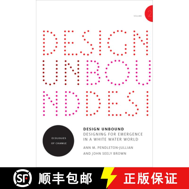 【3-4周达】Design Unbound: Designing for Emergence in a White Water World, Volume 2: Ecologies of Change [9780262535823]