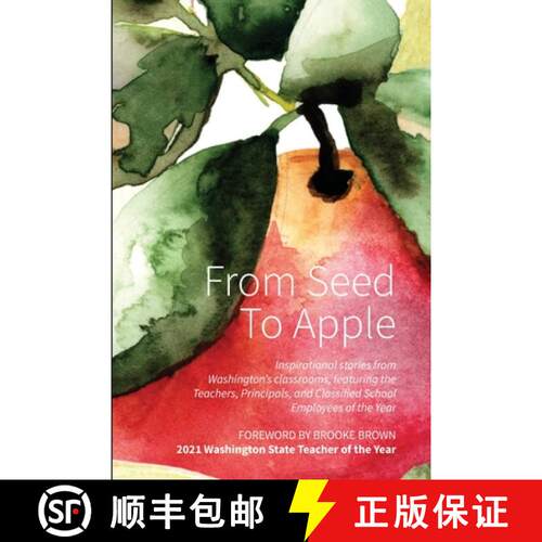 【3-4周达】From Seed to Apple - 2022: Inspirational stories from Washington's classrooms, featuring t... [9781435790025]