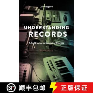 【3-4周达】Understanding Records, Second Edition: A Field Guide to Recording Practice [9781501342387]