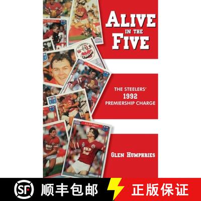 【3-4周达】Alive in the Five: The Steelers 1992 Premiership Charge [9780648991151]