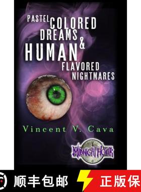 预订 Pastel Colored Dreams & Human Flavored Nightmares [9780692840412]