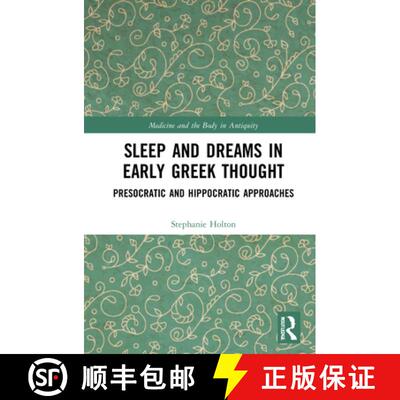 【3-4周达】Sleep and Dreams in Early Greek Thought: Presocratic and Hippocratic Approaches [9780367209162]