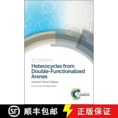 【3-4周达】Heterocycles from Double-Functionalized Arenes : Transition Metal Catalyzed Coupling React... [9781782621362]
