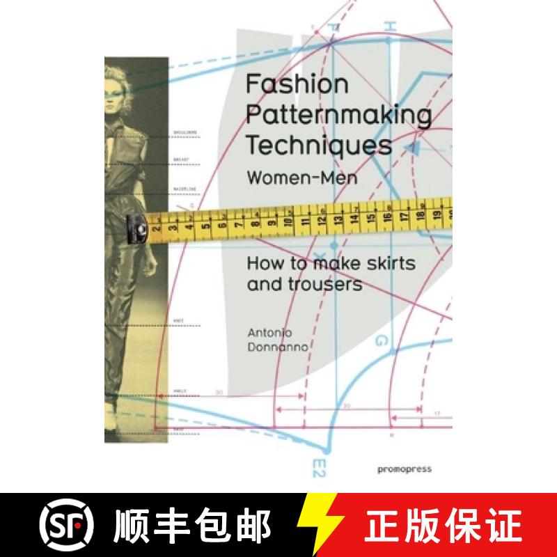 【4周达】Fashion Patternmaking Techniques, Volume 1: How to Make Skirts, Trousers and Shirts. Women/Men [9788415967095]
