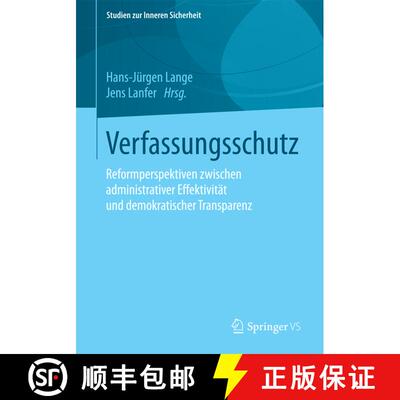 【3-4周达】Verfassungsschutz : Reformperspektiven zwischen administrativer Effektivität und demokrat... [9783658096168]