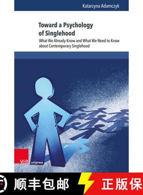 【3-4周达】Toward a Psychology of Singlehood: What We Already Know and What We Need to Know about Con... [9783847116004]