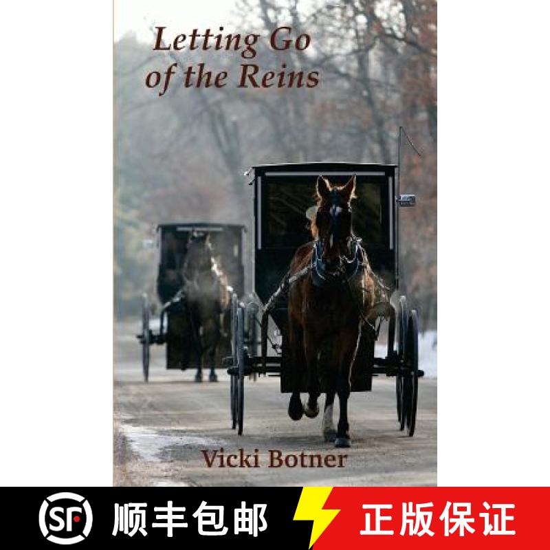 【2-3周达】Letting Go of the Reins: The true story of a man who left the Amish and the woman who help... [9780615794532]
