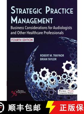 【3-4周达】Strategic Practice Management : Business Considerations for Audiologists and Other Healthc... [9781635507669]