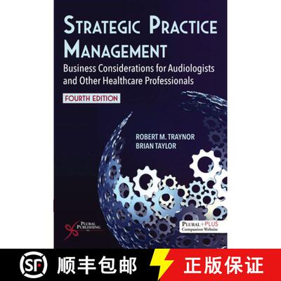 【3-4周达】Strategic Practice Management : Business Considerations for Audiologists and Other Healthc... [9781635507669]