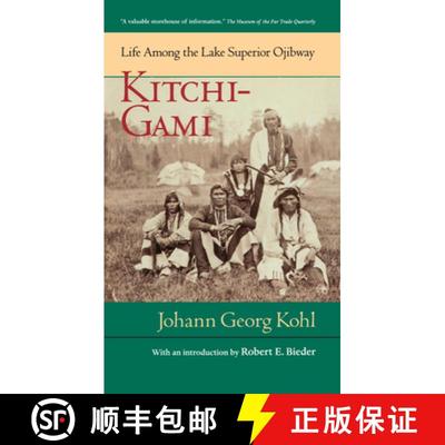 【3-4周达】Kitchi-Gami: Life Among the Lake Superior Ojibway [9780873511728]