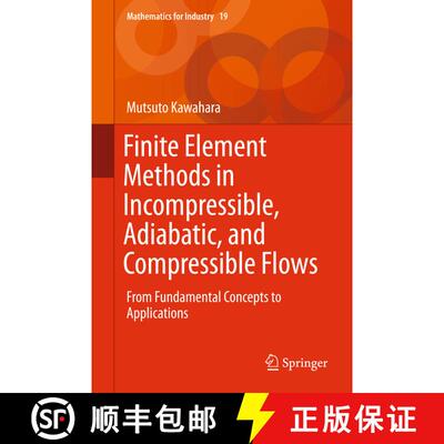 【3-4周达】Finite Element Methods in Incompressible, Adiabatic, and Compressible Flows : From Fundame... [9784431554493]