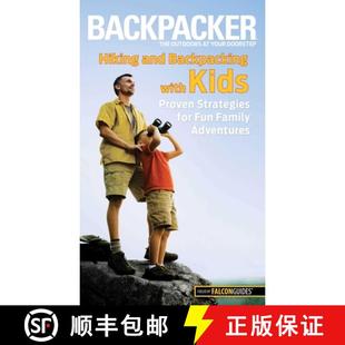 【3-4周达】Backpacker magazine's Hiking and Backpacking with Kids: Proven Strategies For Fun Family A... [9780762772957]