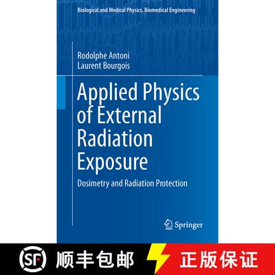 【3-4周达】Applied Physics of External Radiation Exposure : Dosimetry and Radiation Protection (1st e... [9783319486581]
