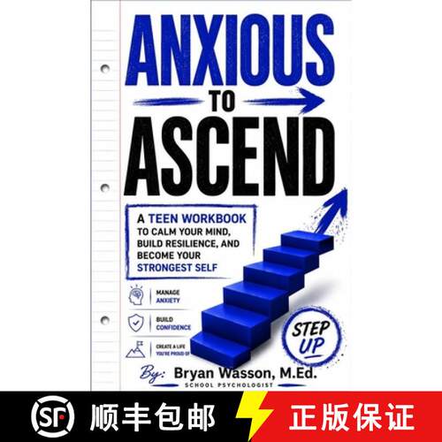 【3-4周达】Anxious to Ascend: A Teen Workbook to Calm Your Mind, Build Resilience, and Become Your St... [9798996758104]