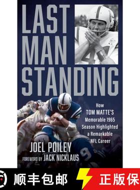 预订 Last Man Standing : How Tom Matte's Memorable 1965 Season Highlighted a Remarkable NFL Career [9781538179482]