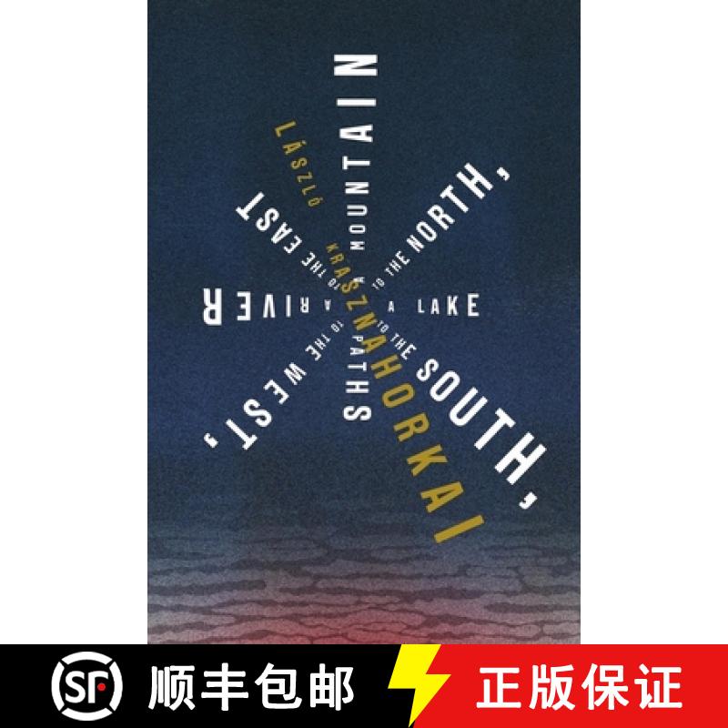 【3-4周达】A Mountain to the North, a Lake to the South, Paths to the West, a River to the East [9780811234474]