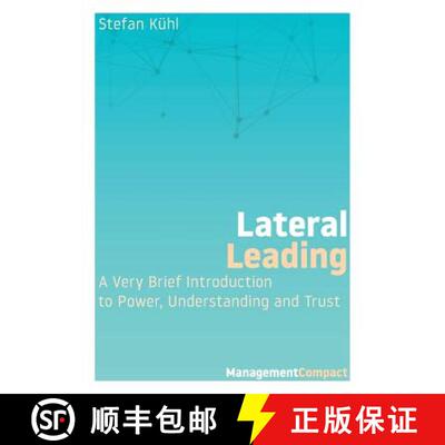预订 Lateral Leading: A Very Brief Introduction to Power, Understanding and Trust [9780999147962]