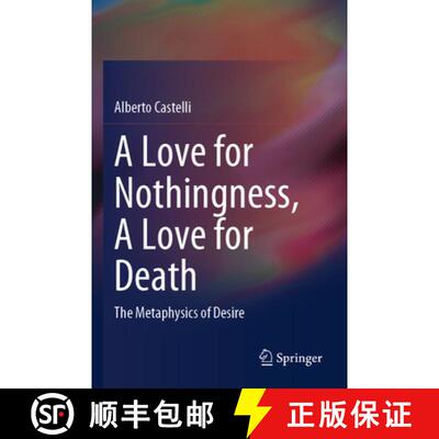 【3-4周达】A Love for Nothingness, A Love for Death: The Metaphysics of Desire [9789819730384]