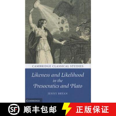 【3-4周达】精装 Likeness and Likelihood in the Presocratics and Plato: - Likeness and Likelihood in t... [9780521762946]