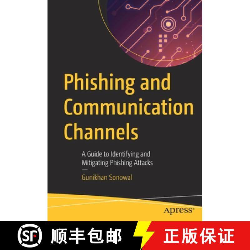 预订 Phishing and Communication Channels : A Guide to Identifying and Mitigating Phishing Attacks [9781484277430]