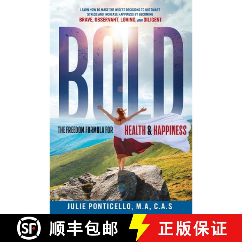 【3-4周达】B.O.L.D: The Freedom Formula for Health & Happiness: Learn How To Make The Wisest Decision... [9781733469203]