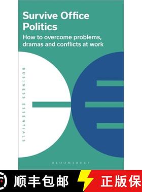 【3-4周达】Survive Office Politics: How to Overcome Problems, Dramas and Conflicts at Work [9781399405782]