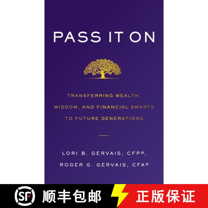 【3-4周达】Pass It On: Transferring Wealth, Wisdom, and Financial Smarts to Future Generations [9781544508009]