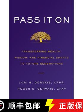 【3-4周达】Pass It On: Transferring Wealth, Wisdom, and Financial Smarts to Future Generations [9781544508009]