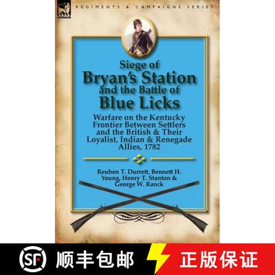 【3-4周达】精装 Siege of Bryan's Station and The Battle of Blue Licks: Warfare on the Kentucky Fronti... [9780857066794]