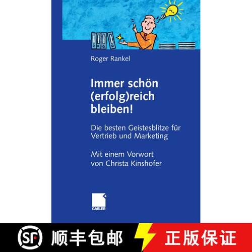 【3-4周达】Immer schön (erfolg)reich bleiben!: Die besten Geistesblitze für Vertrieb und Marketing [9783658037581]